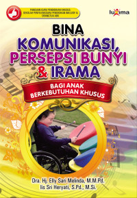 Image of Bina Komunikasi Perepsi Bunyi & Irama Bagi Anak Berkebutuhan Khusus