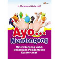 Image of ayo mendongeng : materi Dongeng untuk Mendukung Pembentukan Karakter Anak