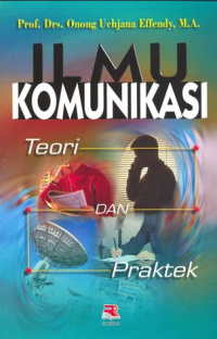 Image of Ilmu Komunikasi : Teori dan Praktek