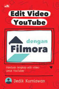 Image of Edit Video Youtube dengan Filmora : Panduan Lengkap Edit Video untuk Youtube