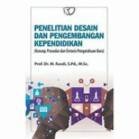 Image of Penelitian Desain Dan Pengembangan Kependidikan (Konsep,Prosedur Dan Sintesi Pengetahuan Baru)