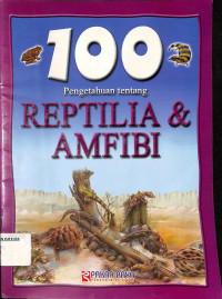 Image of 100 Pengetahuan Tentang Reptilia & Amfibi