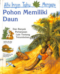 Image of Aku Ingin Tahu Mengapa Pohon Memiliki Daun