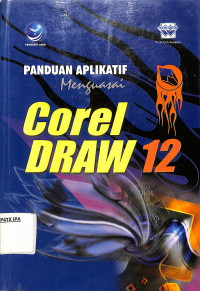 Image of panduaan aplikatif menguasai COREL DRAW 12