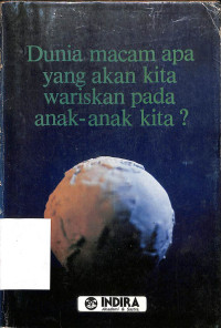 Image of Dunia macam apa yang akan kita wariskan pada anak-anak kita?
