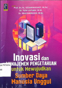Image of Inovasi dan Manajemen Pengetahuan untuk Mewujudkan Sumber Daya Manusia Unggul