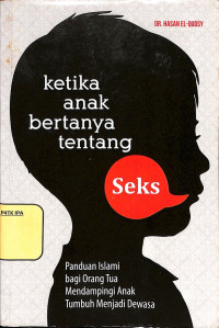 Image of ketika anak bertanya tentang seks Panduan Islam bagi orang tua mendampingi anak tumbuh menjadi dewasa