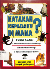 Image of Katakan Kepadaku Dimana? DUNIA ALAMI