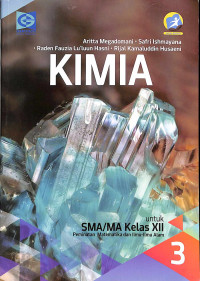 Image of KIMIA
Untuk SMA/MA Kelas XII
Peminatan Matematika dan Ilmu-Ilmu Alam