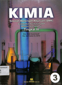 Image of KIMIA untuk SMK
Berdasarkan Kurikulum 2004
Berbasis Kompetensi
Tingkat III