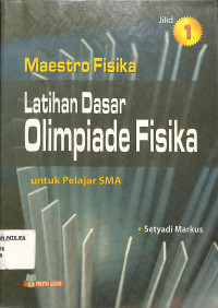Image of Maestro Fisika Latihan Dasar Olimpiade Fisika untuk pelajar SMA jilid 1