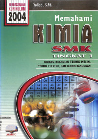 Image of Memahami KIMIA SMK
Tingkat 1
Bidang Keahlian Teknik Mesin, Teknik Elektro, dan Teknik Bangunan