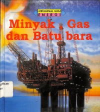 Image of Mengenal Ilmu Energi Minyak, Gas dan Batu Bara