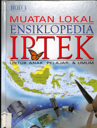 Image of Muatan Lokal
Ensiklopedia IPTEK
Jilid 3