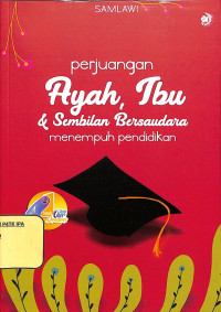 Image of Perjuangan ayah, ibu dan sembilan bersaudara menempuh pendidikan