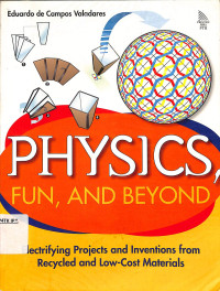Image of Physics Fun and Beyond
Electrifying Projects and Inventions from Recycled and low-Cost Materials