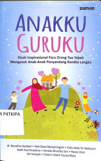 Image of Anakku Guruku - Kisah Inspirasional Pada Orang Tua Tabah Mengasuh Anak-Anak Penyandang Kondisi Langka