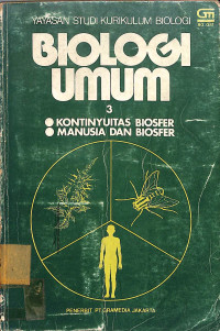Image of Biologi Umum 3
Kontinyuitas Biosfer
Manusia dan Biosfer