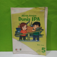 Image of Akrab dengan Dunia IPA untuk Kelas 5 SD dan MI