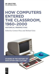 Image of How Computers Entered The Classroom, 1960-2000 Historical Persperctives
