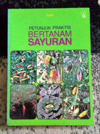 Image of PETUNJUK PRAKTIK BERTANAM SAYURAN