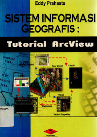 Image of Sistem Informasi Geografis : tutorial arcview